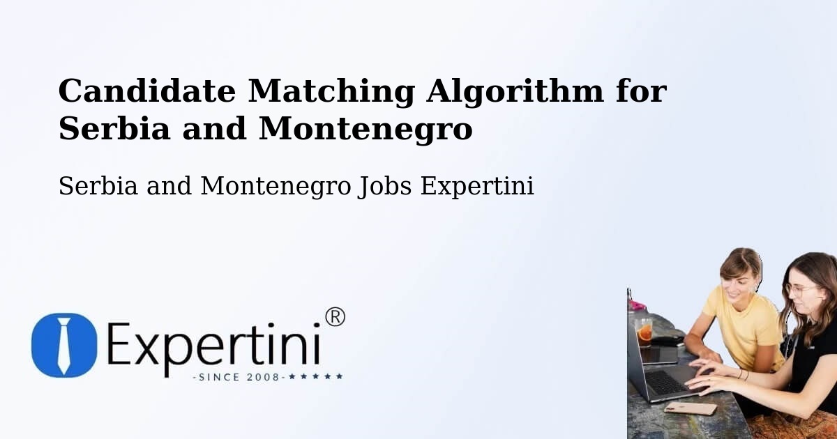 Candidate Matching Algorithm Overview – Sutton - Serbia and Montenegro Jobs Expertini