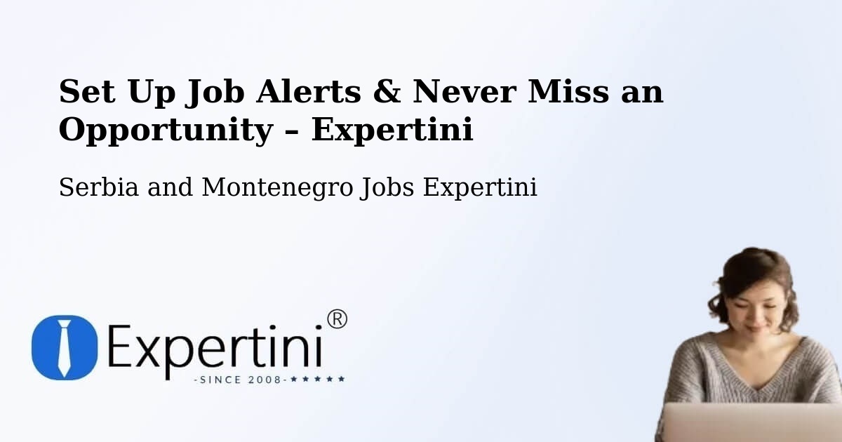 Job Alerts Guide – Get Notified About New Jobs in Sutton - Sutton, Serbia and Montenegro Jobs Expertini